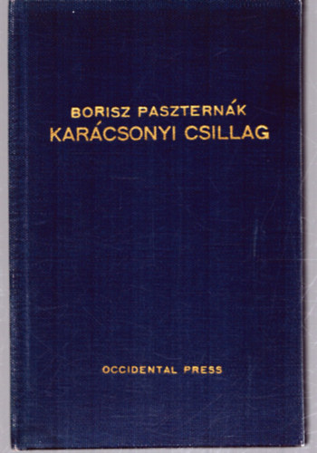 Borisz Leonyidovic Pasztern�k - Kar�csonyi csillag (K�sei versek 1945-1960)