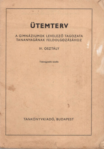 Stenczer Ferenc - temterv - A gimnziumok levelez tagozata tananyagnak feldolgozshoz IV. osztly
