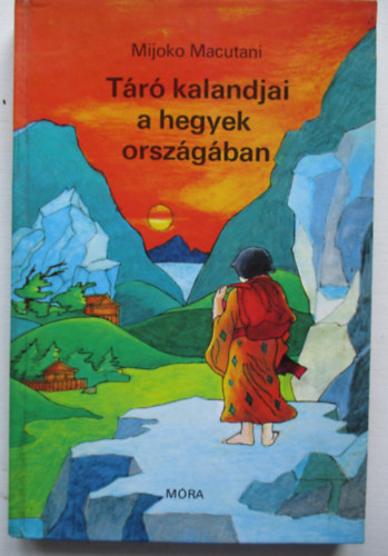 Mijoko Macutani - Tr kalandjai a hegyek orszgban