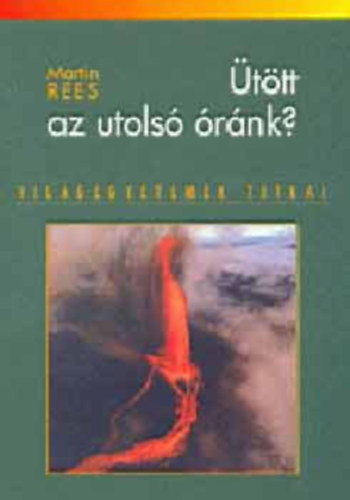 Martin Rees - ttt az utols rnk?