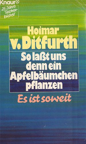 Hoimar v.Ditfurth - So la�t uns denn ein Apfelb�umchen pflanzen