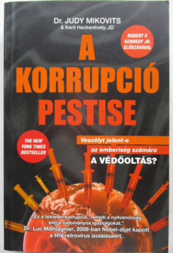 Dr. Kent Heckenlively, JD Judy Mikovits - A korrupci pestise