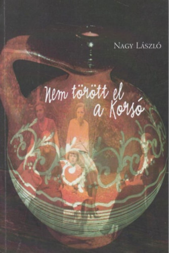 Nagy L�szl� - Nem t�r�tt el a kors�