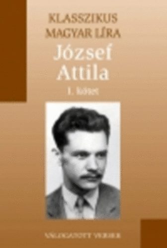 J�zsef Attila - J�zsef Attila I. versek (Klasszikus Magyar L�ra 15 - Metro k�nyvt�r)