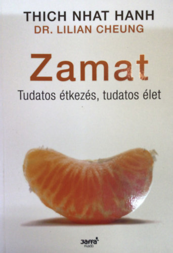 Thich Nhat Hanh; Dr. Lilian Cheung - Zamat - Tudatos tkezs, tudatos let