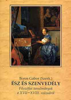 Boros G�bor  (szerk.) - �sz �s szenved�ly - Filoz�fiai tanulm�nyok a XVII-XVIII. sz�zadr�l