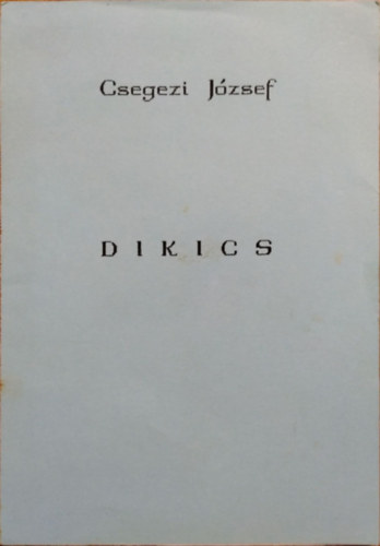 Csegezi Jzsef - Dikics