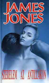 James Jones - Szerelem az Antill�kon I-II.