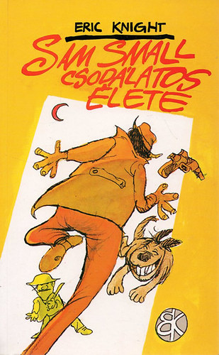 Eric Knight - Sam Small csodlatos lete
