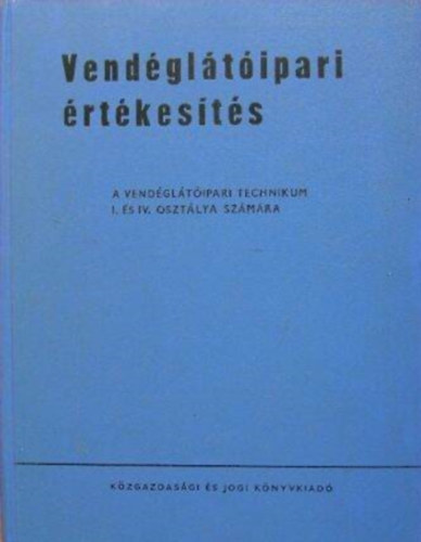 Dr. Ketter Lszl Gundel Ferenc - Vendgltipari rtkests - A VENDGLTIPARI TECHNIKUM I. S IV. OSZTLYA SZMRA