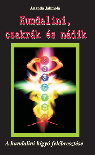 Ananda Jahmola - Kundalini, csakrák és nádik