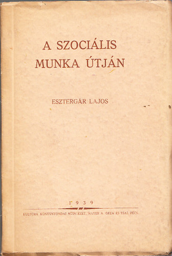 Esztergr Lajos - A szocilis munka tjn