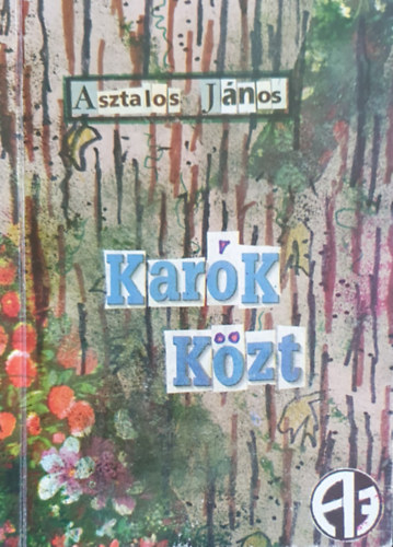 Asztalos J�nos - Kar�k k�zt