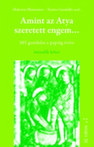 Tanino Gandolfo Hubertus Blaumeiser - Amint az Atya szeretett engem ... 2.