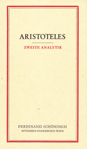 Dr. Paul Gohlke  Aristoteles (Hrsg.) - Zweite Analytik. Die Lehrschriften