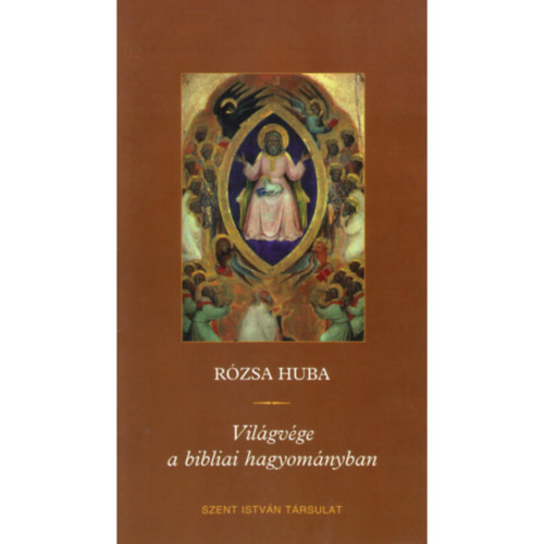 Dr. Rzsa Huba - Vilgvge a bibliai hagyomnyban