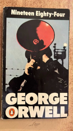 George Orwell - Nineteen Eighty-four (1984)