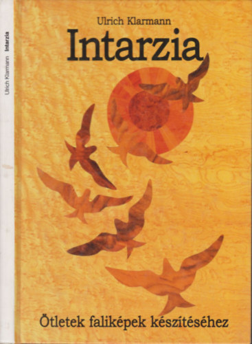 Ulrich Klarmann - Intarzia (�tletek falik�pek k�sz�t�s�hez)