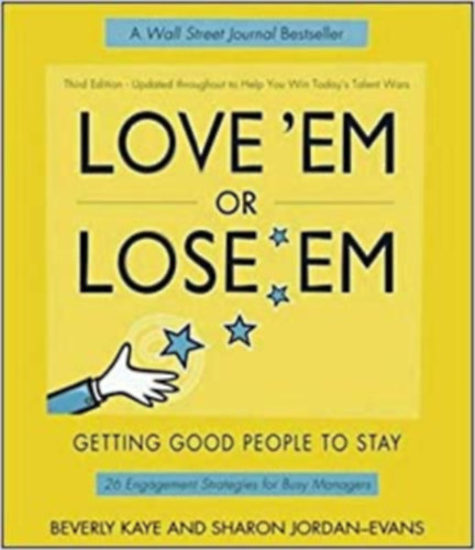 Beverly Kaye Sharon Jordan-Evans - Love 'Em or Lose 'Em: Getting Good People to Stay