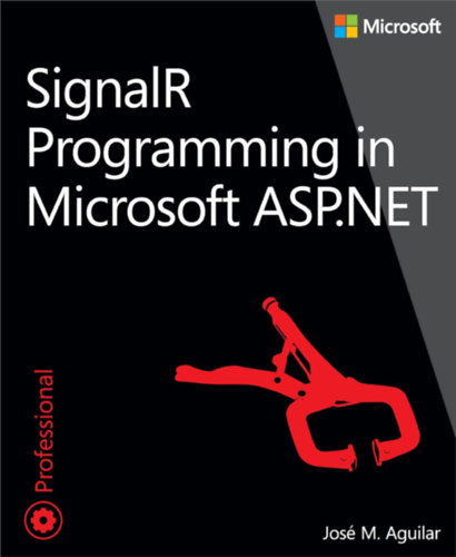 Jose M. Aguilar - SignalR Programming in Microsoft ASP.NET