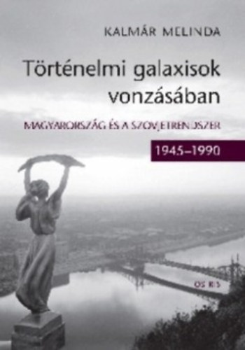 Kalmár Melinda - Történelmi galaxisok vonzásában