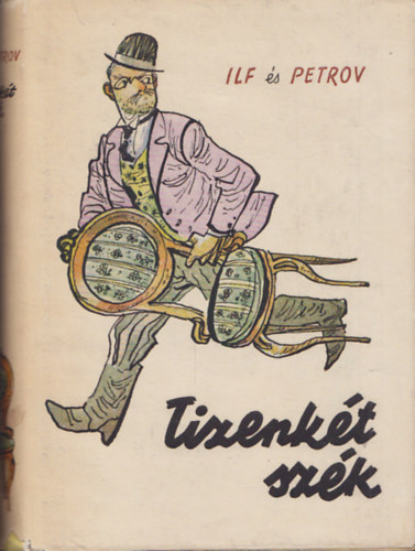 Jevgenyij Petrov Ilja Ilf - Tizenk�t sz�k