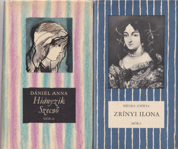 D�nes Zs�fia D�niel Anna - 2 db Cs�kos k�nyv: Zr�nyi Ilona + Hi�nyzik Szecs�