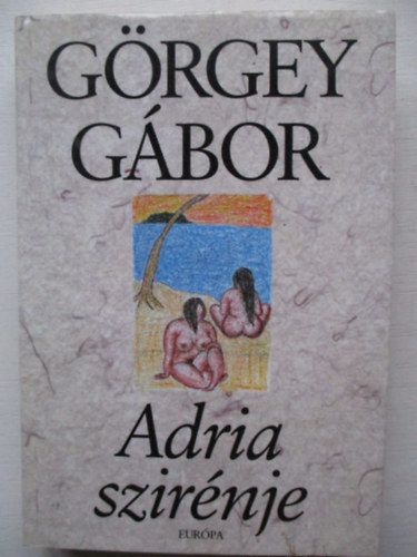 Grgey Gbor - Adria szirnje