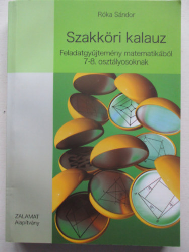 Rka Sndor - Szakkri kalauz - Feladatgyjtemny matematikbl 7-8. osztlyosoknak