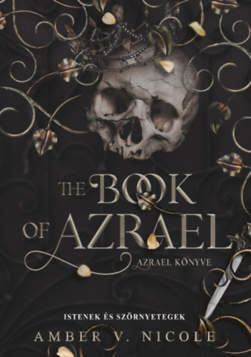 Amber V.nicole - Istenek �s sz�rnyetegek - The Book of Azrael - Azrael k�nyve