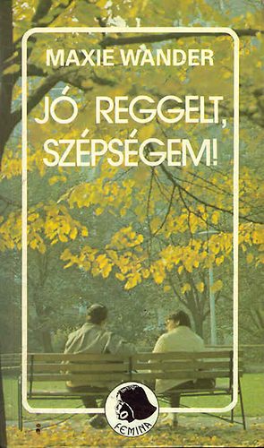 Maxie Wander - J reggelt, szpsgem!