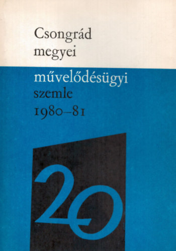 Dr. Vida Zoltn  (szerk.) - Csongrd megyei mveldsgyi szemle 1980/81. tanv XX.