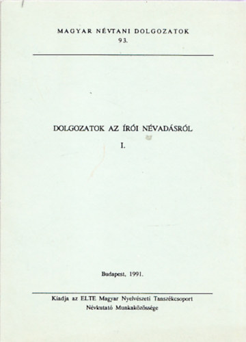 Hajd Mihly  (szerk.) - Dolgozatok az ri nvadsrl I. (Magyar nvtani dolgozatok 93.)