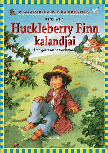 Mark Twain - Huckleberry Finn kalandjai - Klasszikusok kisebbeknek