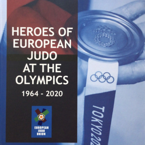 Heroes of European Judo at the Olympics 1964-2020