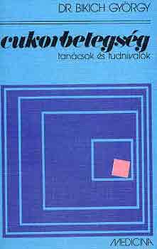 Dr. Bikich Gy�rgy - Cukorbetegs�g - tan�csok �s tudnival�k