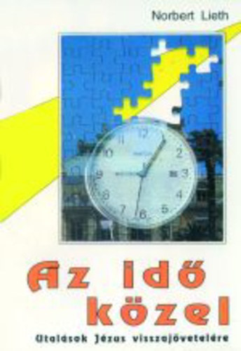 Norbert Lieth - Az id� k�zel -  Utal�sok J�zus visszaj�vetel�re