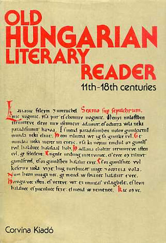 Tibor Klaniczay - Old hungarian literary reader 11th-18th centuries
