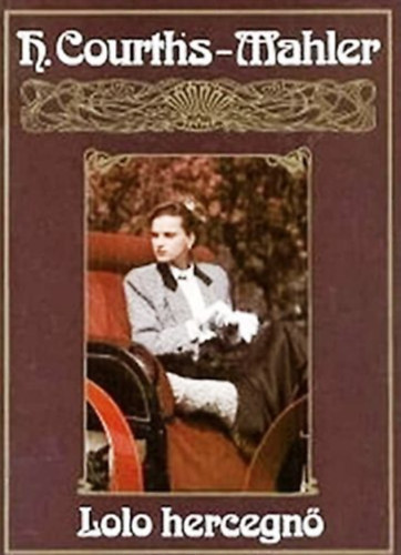 H. Courths-Mahler - Lolo hercegnő