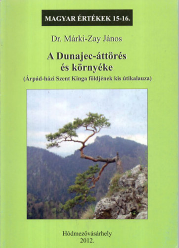 Dr. Mrki-Zay Jnos - A Dunajec-ttrs s krnyke (Magyar rtkek 15-16.)