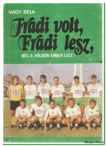 Nagy Bla - Fradi volt, fradi lesz