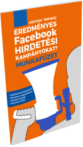 L�vai Rich�rd - Hogyan tervezz eredm�nyes Facebook hirdet�si kamp�nyokat? Munkaf�zet