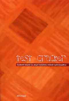 Test Cracker - Gyak. tesztek az angol kzpf. r.beli nyelvvizsghoz