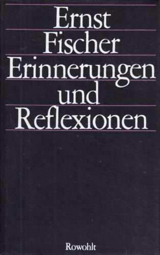 Ernst Fischer - Erinnerungen und Reflexionen