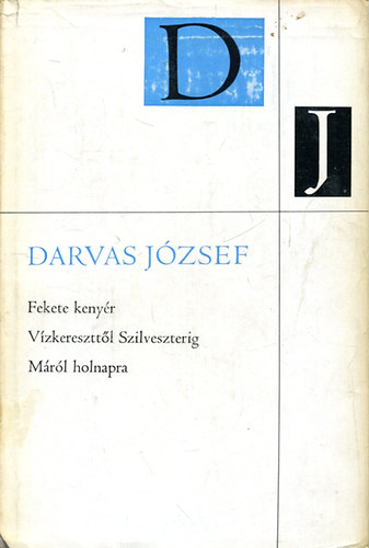Darvas J�zsef - Fekete keny�r-V�zkersztt�l sziveszterig-M�r�l holnapra