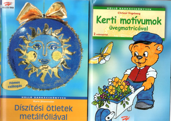 Christel Vogelsang Karin Jittenmeier - 2 db kreatv hobbi : Kerti motvumok vegmatricval + Dsztsi tletek metlflival