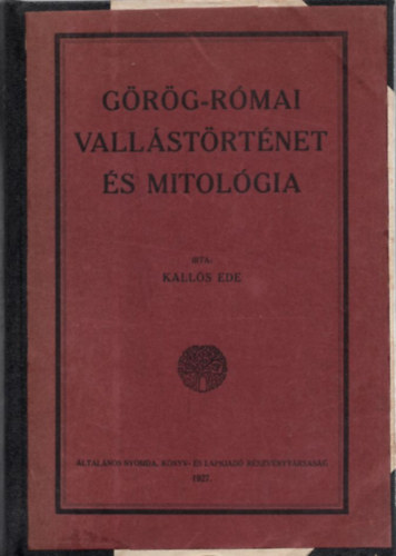 Kalls Ede - Grg-rmai vallstrtnet s mitolgia