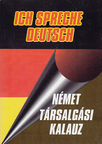 Egry J. Anna - Ich spreche Deutsch (N�met t�rsalg�si kalauz)