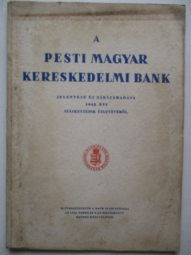 A pesti magyar kereskedelmi bank jelentse s zrszmadsa 1943