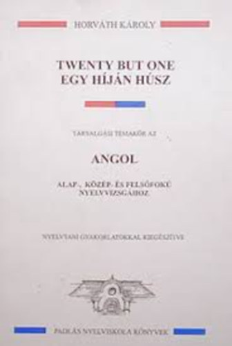 Horv�th K�roly - Twenty but one - Egy h�j�n h�sz